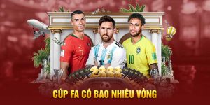 Cúp FA Có Bao Nhiêu Vòng - Bí Quyết Cá Cược Hiệu Quả