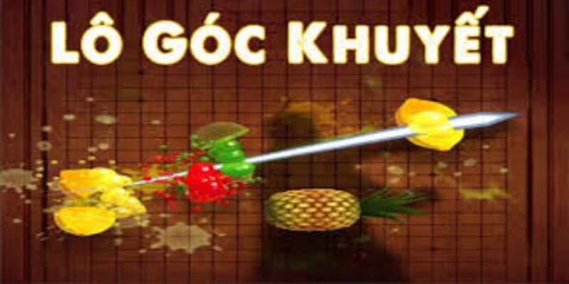 Lô Khuyết Góc Là Gì?